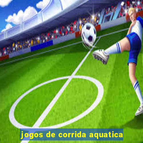 jogos de corrida aquatica