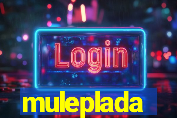 muleplada