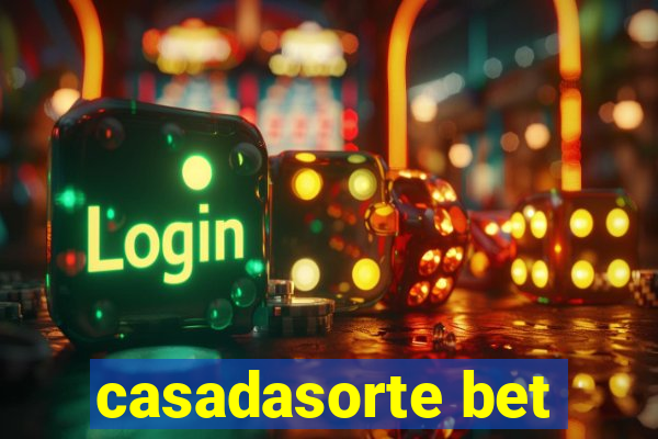 casadasorte bet