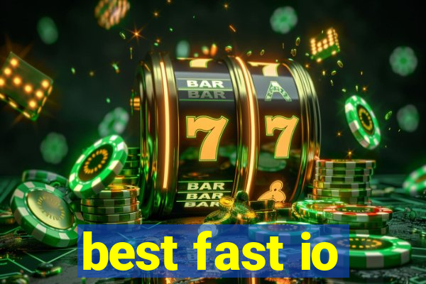 best fast io