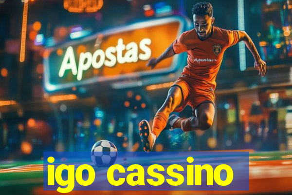 igo cassino