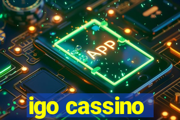 igo cassino