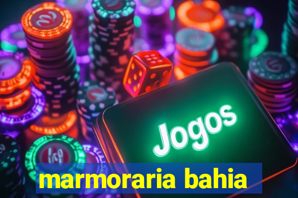 marmoraria bahia