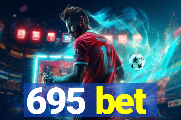 695 bet