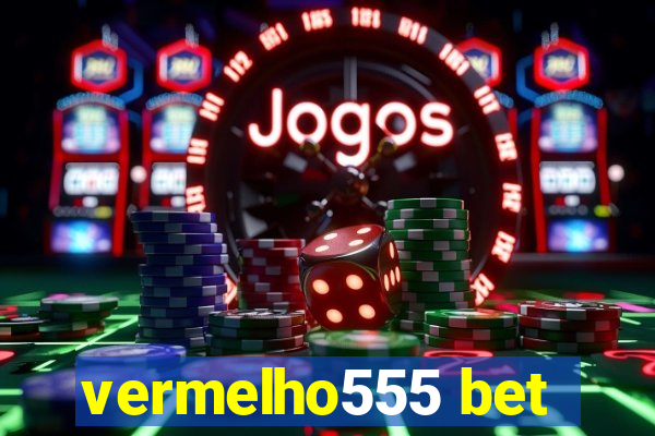 vermelho555 bet