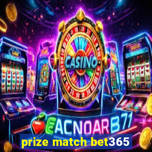 prize match bet365