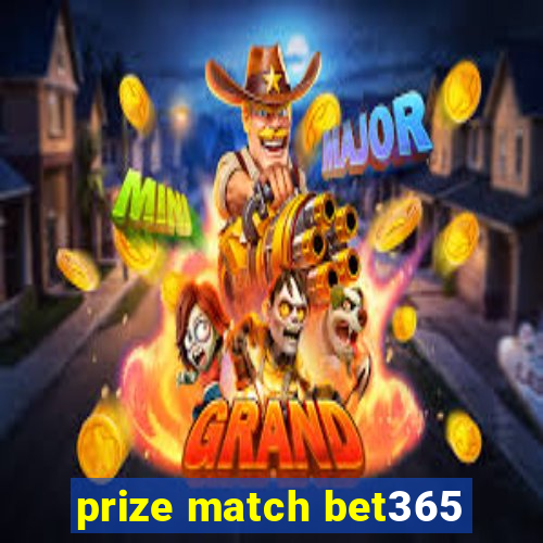 prize match bet365