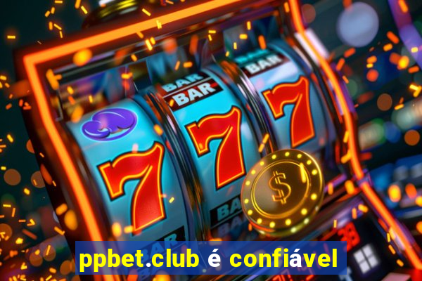 ppbet.club é confiável