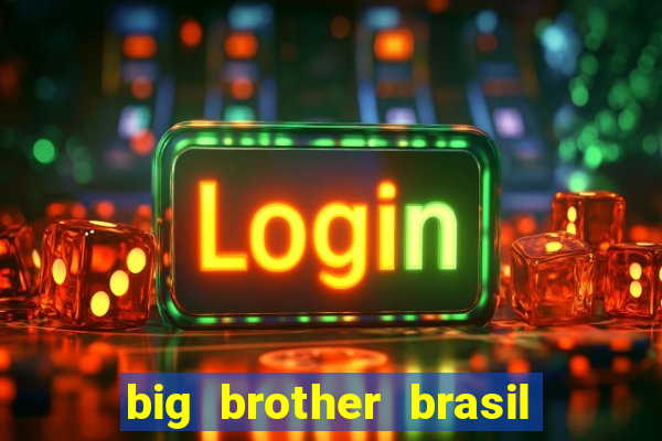 big brother brasil 777 plataforma