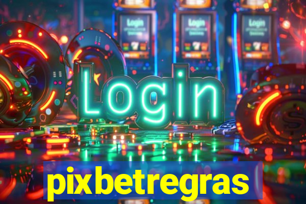 pixbetregras