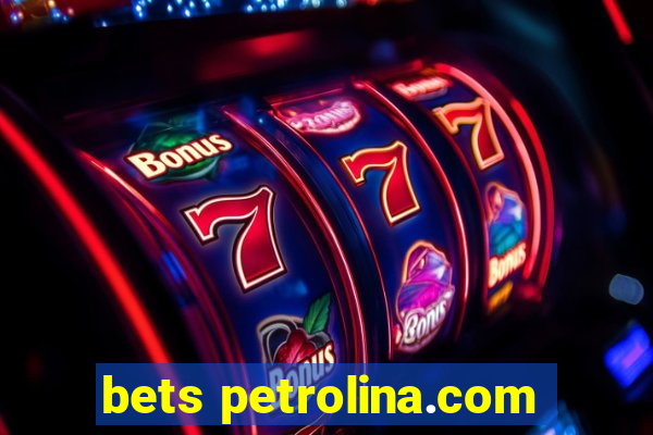 bets petrolina.com