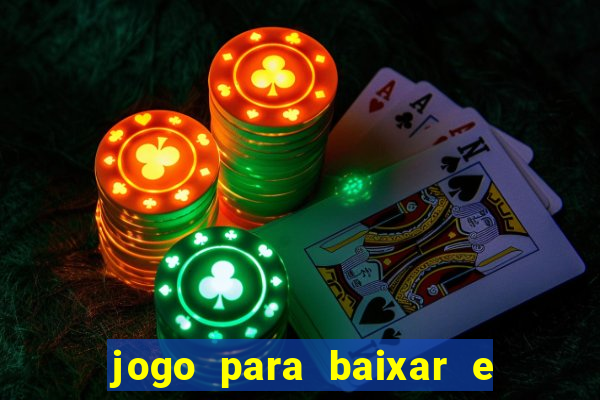 jogo para baixar e ganhar dinheiro