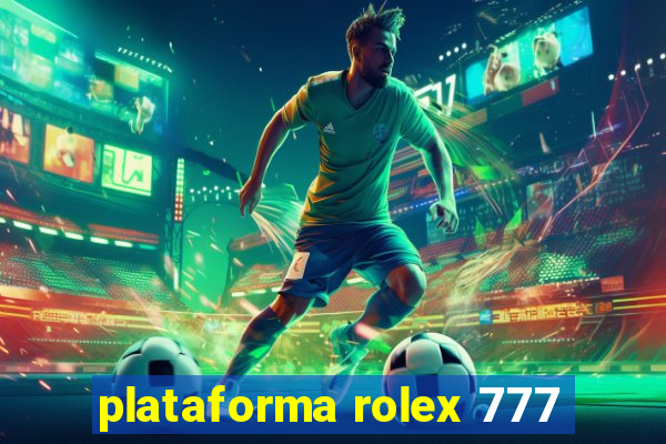 plataforma rolex 777