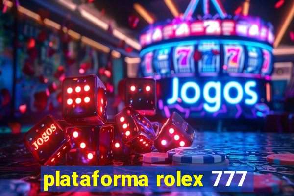 plataforma rolex 777