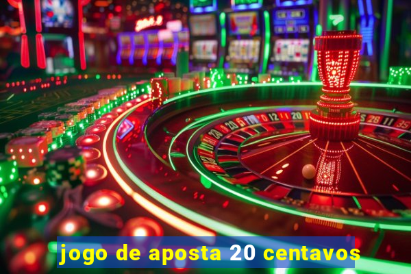 jogo de aposta 20 centavos