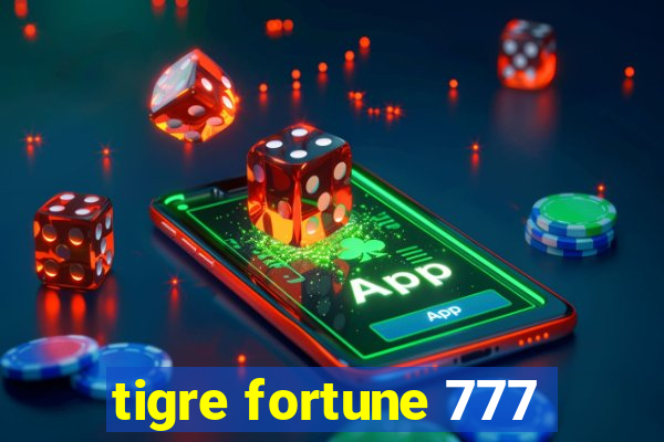 tigre fortune 777