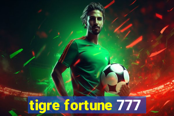 tigre fortune 777