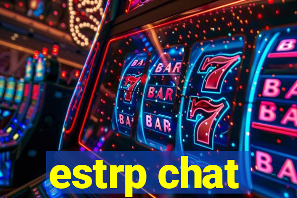 estrp chat