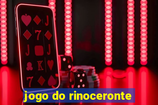 jogo do rinoceronte