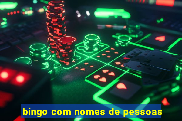 bingo com nomes de pessoas