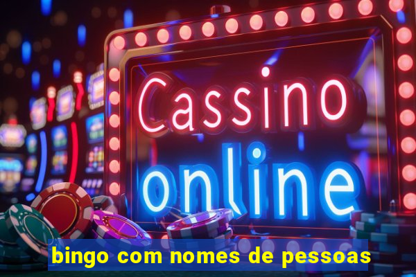 bingo com nomes de pessoas