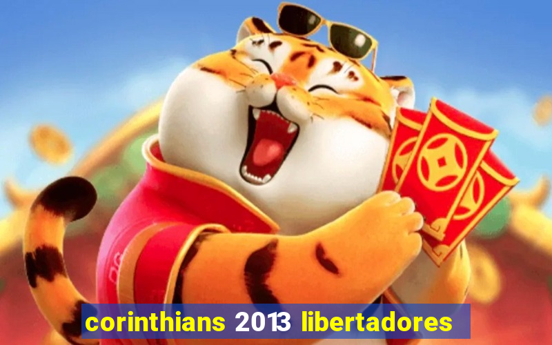 corinthians 2013 libertadores