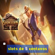 slots de 5 centavos