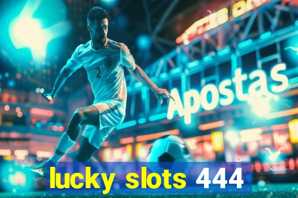 lucky slots 444