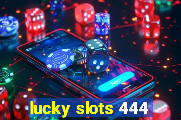 lucky slots 444