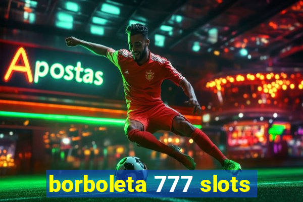 borboleta 777 slots