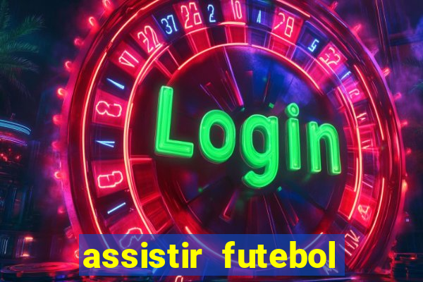 assistir futebol multi max