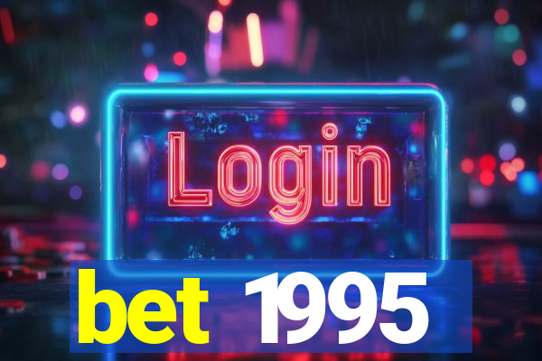 bet 1995