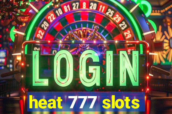 heat 777 slots