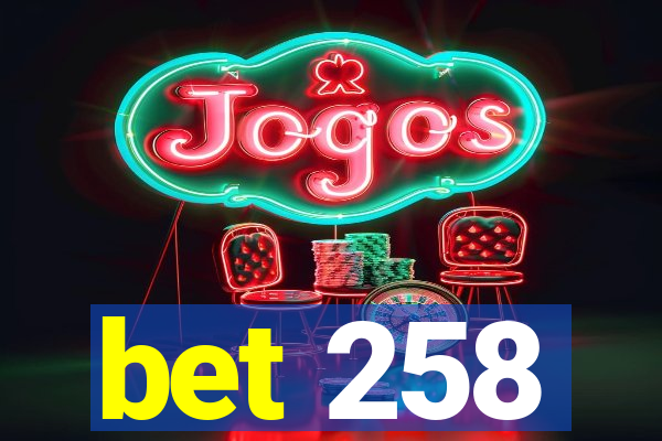 bet 258