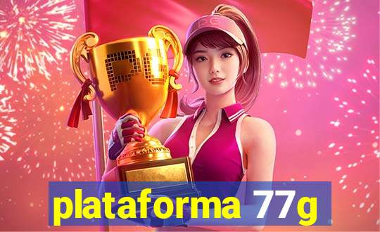 plataforma 77g