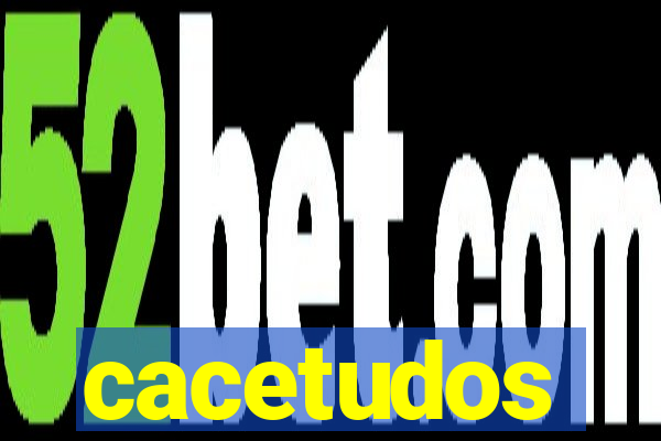 cacetudos