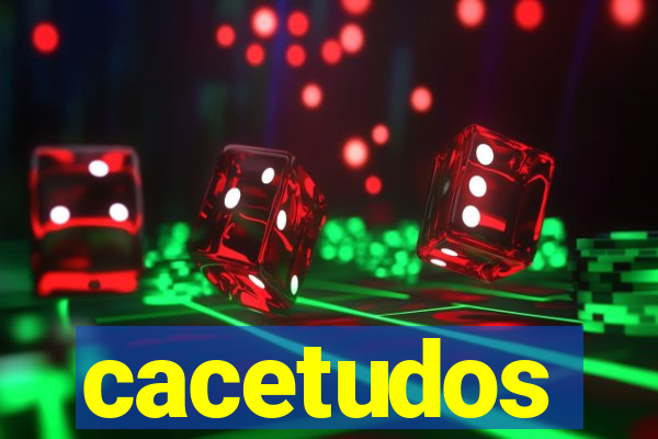 cacetudos