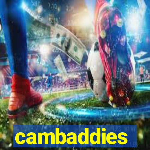 cambaddies