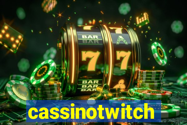 cassinotwitch