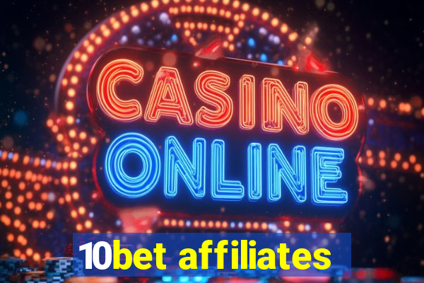 10bet affiliates