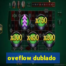 oveflow dublado