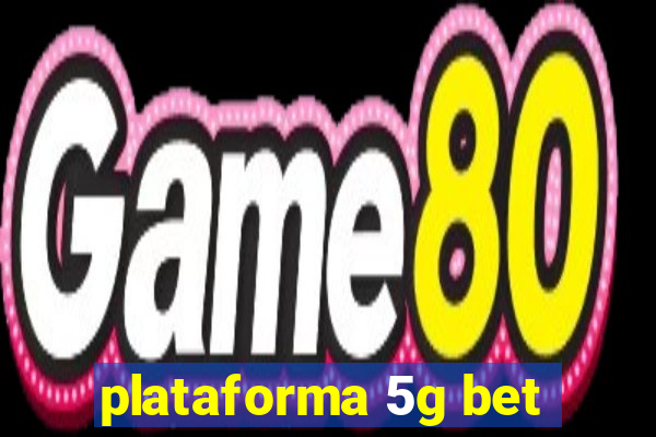 plataforma 5g bet