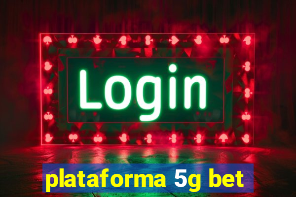 plataforma 5g bet