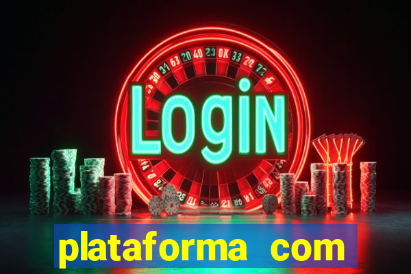 plataforma com bonus de cadastro fortune tiger