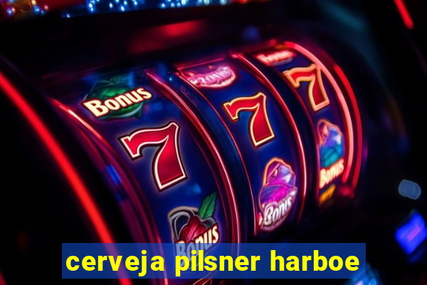 cerveja pilsner harboe