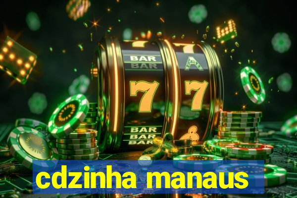 cdzinha manaus