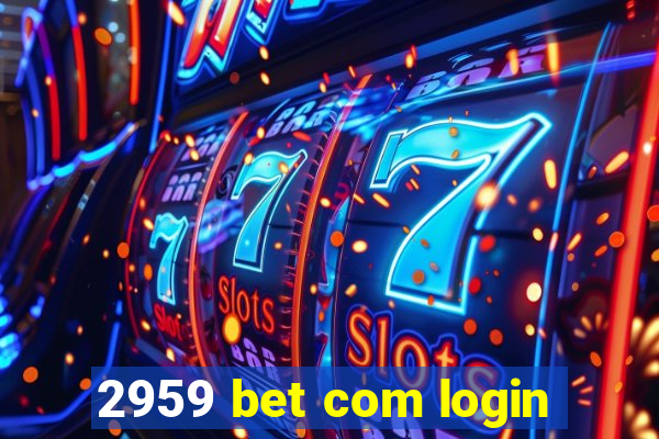 2959 bet com login