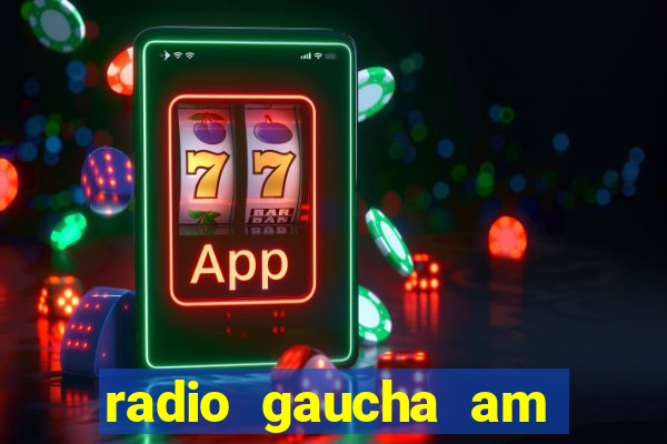 radio gaucha am 600 porto alegre rs