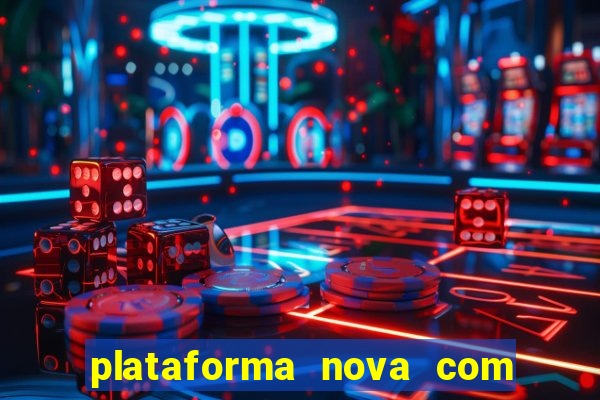 plataforma nova com b么nus de cadastro plataforma com bonus de cadastro facebook