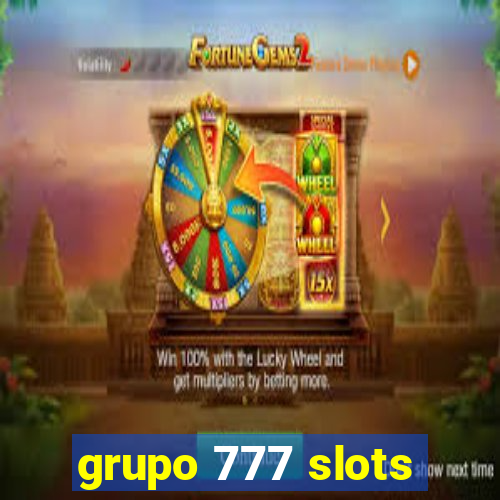 grupo 777 slots